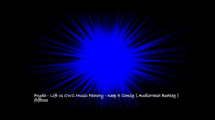 Pryda - Lift Vs Cnc Music Factory - Keep It Coming (audiomash bootleg) 