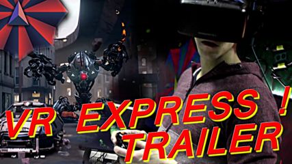 VR Express - Virtual Reality Club Trailer