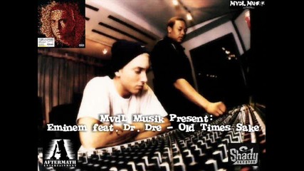 Eminem Feat. Dr. Dre - Old Times Sake (prod. by Dr. Dre)