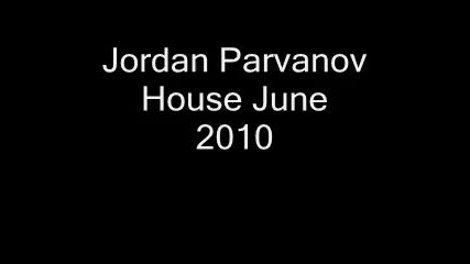 House June 2010 Jordan Parvanov 