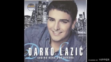 Darko Lazic - Ostavi me tugo (hq) (bg sub)