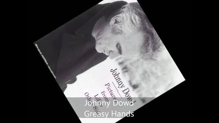Johnny Dowd - Pictures from life's other side - Greasy Hands