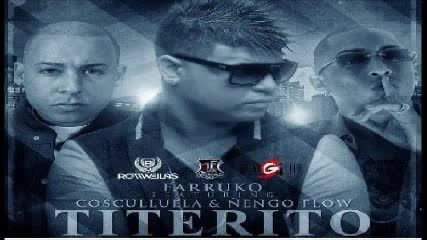 Titerito (remix) - Farruko Ft. Cosculluela y