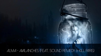 Alma - Avalanches (feat. Sound Remedy & Kill Paris)