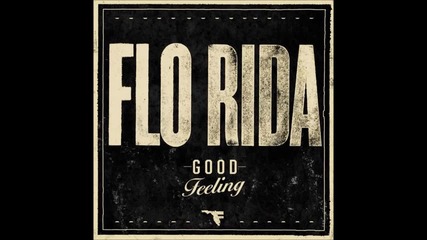Flo Rida - Good Feeling Hd