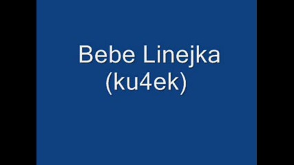 bebe linejka (ku4ek) smqh