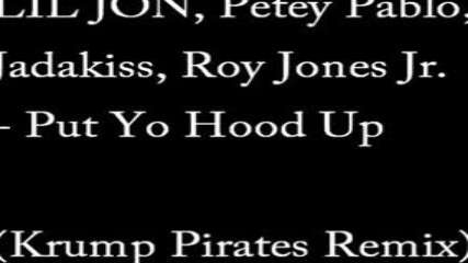 Motivation! Lil Jon ft. Petey Pablo Jadakiss Roy Jones Jr. - Put Yo Hood Up Krump Pirates Remix
