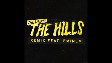 Eminem & The Weeknd - The Hills remix