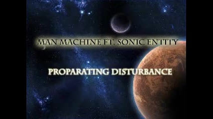 Man machine ft sonic entity-propagating disturbance