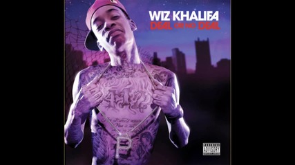Wiz Khalifa - Friendly (feat. Curren$y) Deal Or No Deal