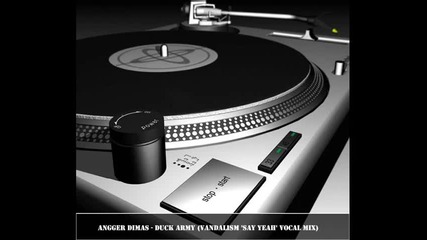 Angger Dimas - Duck Army Vandalism Say Yeah Vocal Mix 