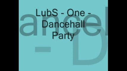 Lubs One - Dancehall Party