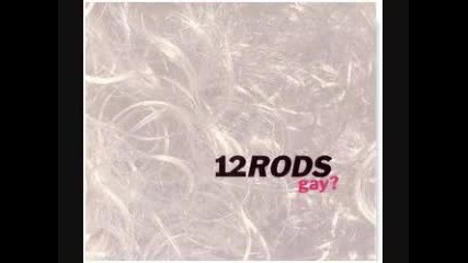 12 Rods - Mexico & Repeat