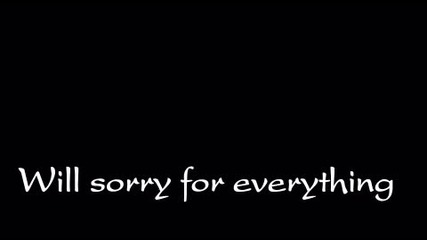 Will sorry for everything .. - във следващия епизод 