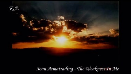 Joan Armatrading - The Weakness In Me + Превод 