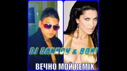 Dj Dankov & Бони=вечно Мой Remix