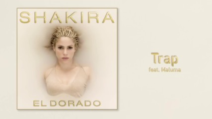 Shakira - Trap ( A U D I O ) ft. Maluma