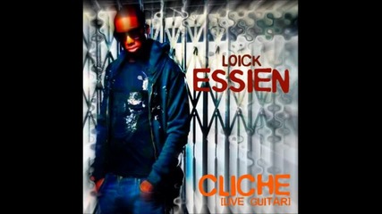Loick Essien - Cliche