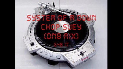 System of a Down - Chop Suey (dnb Mix)