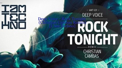 Deep Voice - Rock Tonight (christian Cambas Remix) [i Am Techno]