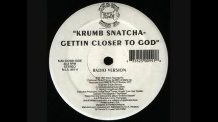 Krumb Snatcha - Gettin Closer To God