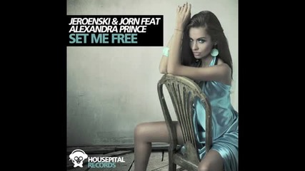 Jeroenski & Jorn - Set Me Free (feat Alexandra Prince) ( Kid Massive Audiodamage Mix) 
