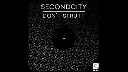 *2016* Secondcity - Don't Strutt