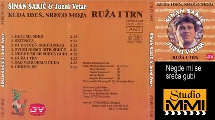 Sinan Sakic i Juzni Vetar - Negde mi se sreca gubi (Audio 1995)