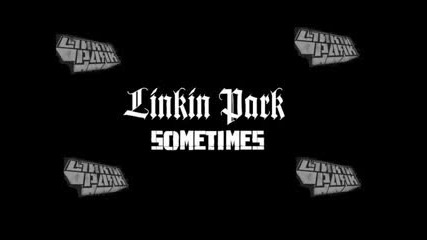 Linkin Park - Sometimes