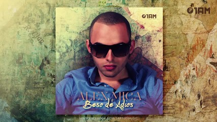 Alex Mica - Beso De Adios (original Radio Edit)