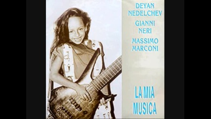 Деян Неделчев,джани Нери,масимо Маркони-моята Музика-la Mia Musica-1993