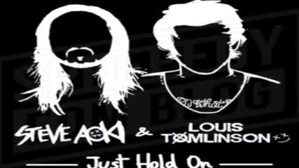 Louis Tomlinson Steve Aoki - Just Hold On