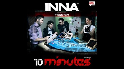 Inna - 10 Minutes 