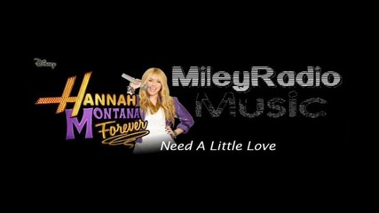 Hannah Montana Forever - - Need A Little Love (ft Sheryl Crow) (full Song) 