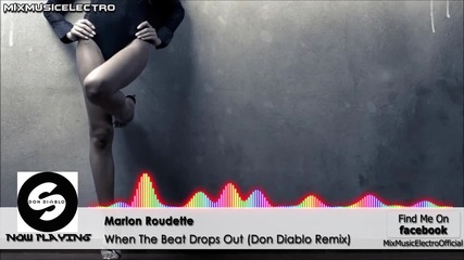 Marlon Roudette - When The Beat Drops Out (don Diablo Remix)