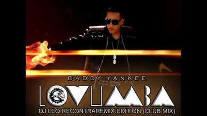 Daddy Yankee - Lovumba (club remix) 2012