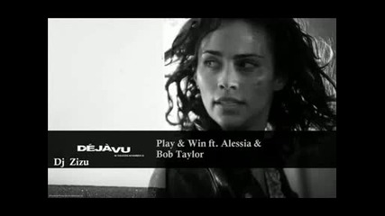 Play & Win ft Alessia & Bob Taylor - Deja Vu
