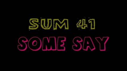 Sum 41 *some Say* 