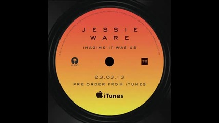 (2013) Jessie Ware - Imagine It Was Us