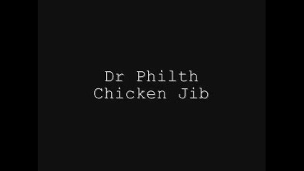 Dr Philth - Wheres My Chicken 