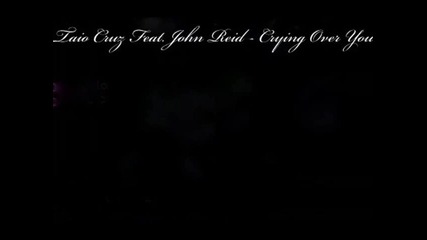 Taio Cruz Feat. John Reid - Crying Over You 