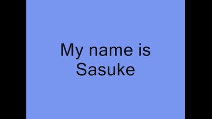 My Name Is Sasuke With Lyrics 