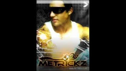 Metrickz - Halt Deine Fresse (ey Du Hast Keine Bitch Am Start)
