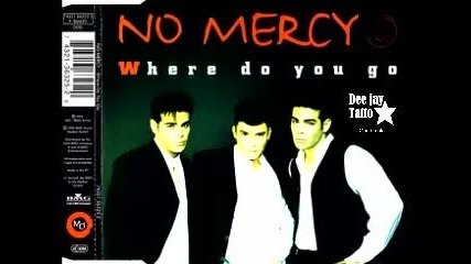 Where Do You Go (spike Mix) No Mercy