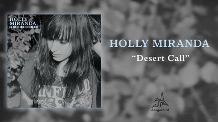 Holly Miranda - Desert Call (audio)