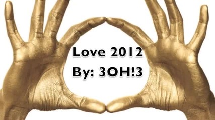 Love 2012 - 3oh!3 Album