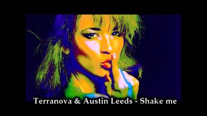 Terranova & Austin Leeds - Shake Me 