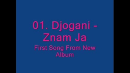 01. Djogani - Znam Ja[new Song]