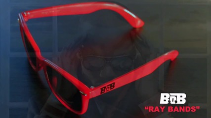B.o.b - Ray Bands [audio] - Strange Clouds Album In Stores 51