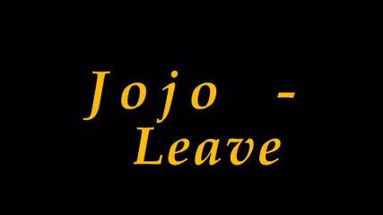 Jojo - Leave